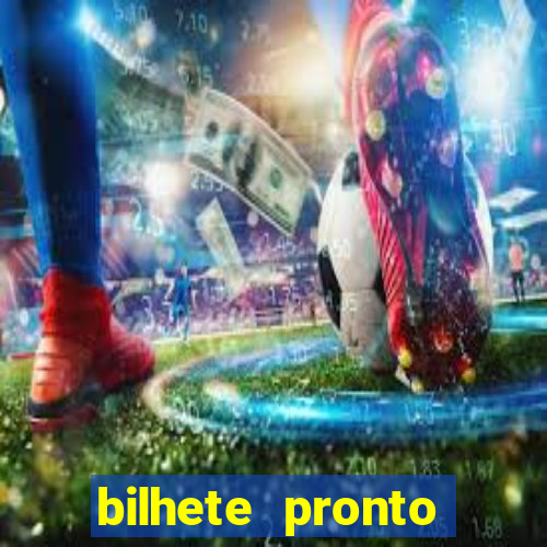 bilhete pronto jogos de hoje